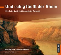 Und Ruhig Fließt Der Rhein - Schumacher,Jan/Landesjugendchor Rheinlandpfalz