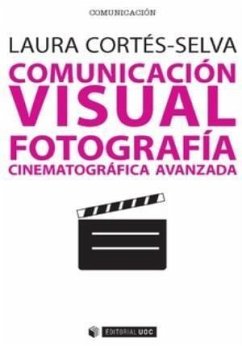 Comunicación visual : fotografía cinematográfica avanzada - Cortés Selva, Laura