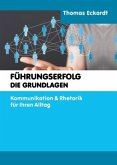 Führungserfolg - die Grundlagen Führungserfolg - die Grundlagen