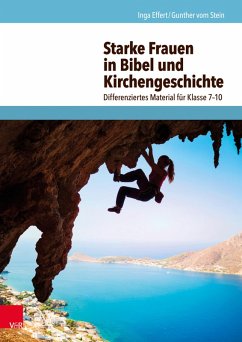 Starke Frauen in Bibel und Kirchengeschichte (eBook, PDF) - Vom Stein, Gunther; Effert, Inga