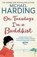 On Tuesdays I'm a Buddhist - Harding, Michael