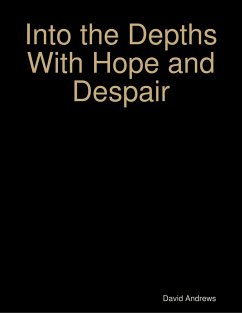 Into the Depths With Hope and Despair (eBook, ePUB) - Andrews, David