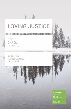 Loving Justice (Lifebuilder Study Guides) - Hunter, Bob; Hunter, Carol