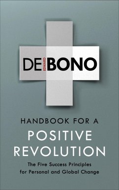 Handbook for a Positive Revolution (eBook, ePUB) - de Bono, Edward