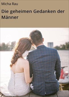 Die geheimen Gedanken der Männer (eBook, ePUB) - Rau, Micha