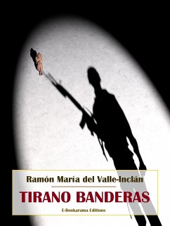 Tirano Banderas (eBook, ePUB) - María del Valle-Inclán, Ramón