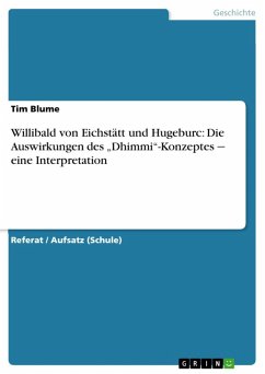 Willibald von Eichstätt und Hugeburc: Die Auswirkungen des &quote;Dhimmi&quote;-Konzeptes.Eine Interpretation (eBook, ePUB)