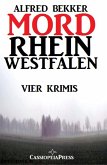 Vier Alfred Bekker Krimis: Mordrhein-Westfalen (eBook, ePUB)