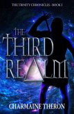 The Third Realm (The Trinity Chronicles, #1) (eBook, ePUB) The Third Realm (The Trinity Chronicles, #1) (eBook, ePUB)