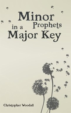 Minor Prophets in a Major Key - Woodall, Chris