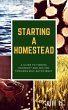 Starting a Homestead: A Guide to... - Bild 1