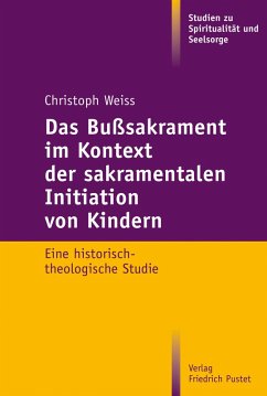 Das Bußsakrament im Kontext der sakramentalen Initiation von Kindern (eBook, PDF) - Weiss, Christoph