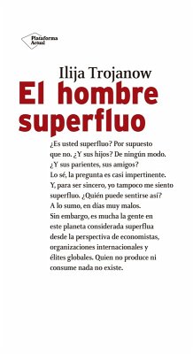 El hombre superfluo (eBook, ePUB) - Trojanow, Ilija