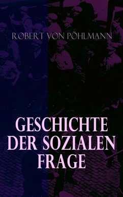 Geschichte der sozialen Frage (eBook, ePUB) - Pöhlmann, Robert von
