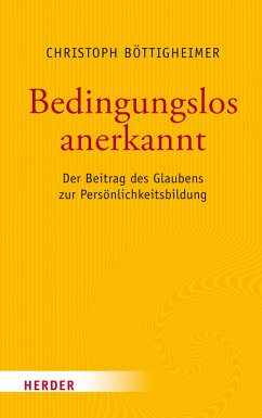 Bedingungslos anerkannt (eBook, PDF) - Böttigheimer, Prof. Christoph