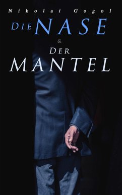 Die Nase & Der Mantel (eBook, ePUB) - Gogol, Nikolai