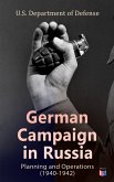 German Campaign in Russia: Planning and Operations (1940-1942) (eBook, ePUB)