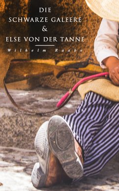 Die schwarze Galeere & Else von der Tanne (eBook, ePUB) - Raabe, Wilhelm