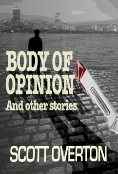 Body of Opinion and Other Stories (eBook, ePUB) - Overton, Scott