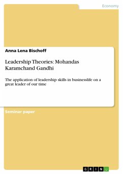 Leadership Theories: Mohandas Karamchand Gandhi (eBook, ePUB) - Bischoff, Anna Lena