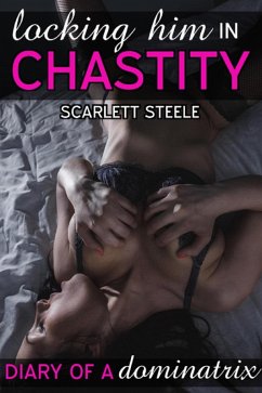 Cover Locking Him In Chastity (Diary of a Dominatrix, #1) (eBook, ePUB)