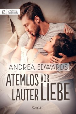 Atemlos vor lauter Liebe (eBook, ePUB) - Edwards, Andrea