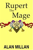 Rupert The Mage (The Magic Dynasty, #1) (eBook, ePUB) Rupert The Mage (The Magic Dynasty, #1) (eBook, ePUB)