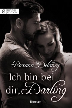 Ich bin bei dir, Darling (eBook, ePUB) - Delaney, Roxann