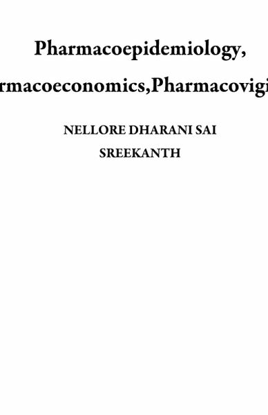 Pharmacoepidemiology, Pharmacoeconomics,Pharmacovigilance (eBook, ePUB) Pharmacoepidemiology, Pharmacoeconomics,Pharmacovigilance (eBook, ePUB)