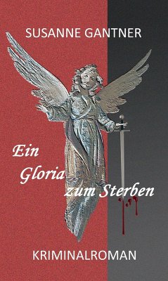 Ein Gloria zum Sterben (eBook, ePUB) - Gantner, Susanne