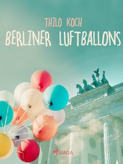 Berliner Luftballons (eBook, ePUB) - Koch, Thilo