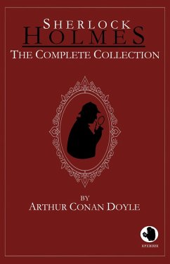 Sherlock Holmes - The Complete Collection (eBook, ePUB) - Doyle, Arthur Conan