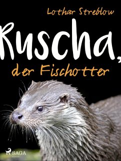 Ruscha, der Fischotter (eBook, ePUB) - Streblow, Lothar