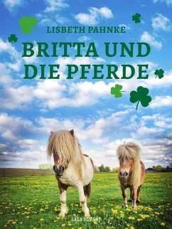 Britta und die Pferde (eBook, ePUB) - Pahnke, Lisbeth