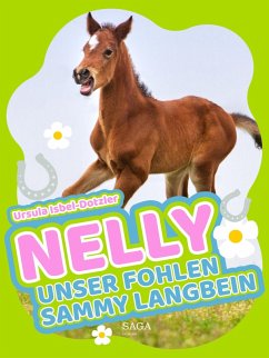 Nelly - Unser Fohlen Sammy Langbein (eBook, ePUB) - Isbel-Dotzler, Ursula