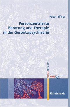 Personzentrierte Beratung und Therapie in der Gerontopsychiatrie (eBook, PDF) - Elfner, Peter