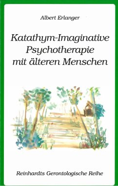 Katathym-Imaginative Psychotherapie mit älteren Menschen (eBook, PDF) - Erlanger, Albert