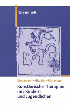 Künstlerische Therapien mit Kindern und Jugendlichen (eBook, PDF) - Stegemann, Thomas; Hitzeler, Marion; Blotevogel, Monica
