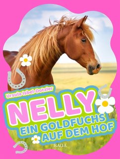 Nelly - Ein Goldfuchs auf dem Hof (eBook, ePUB) - Isbel-Dotzler, Ursula