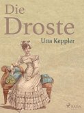 Die Droste - Biografie von Annette von Droste-Hülshoff (eBook, ePUB)