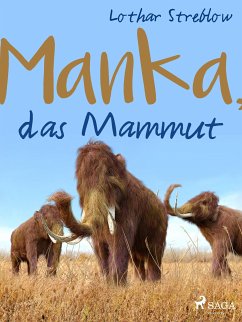 Manka, das Mammut (eBook, ePUB) - Streblow, Lothar