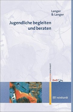Jugendliche begleiten und beraten (eBook, PDF) - Langer, Inghard; Langer, Stefan