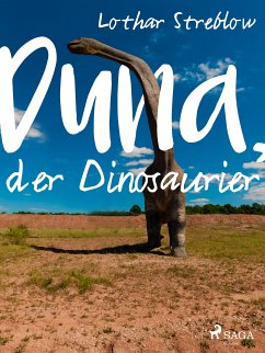 Duna, der Dinosaurier (eBook, ePUB) - Streblow, Lothar