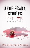 True Scary Stories: Volume Five (eBook, ePUB)