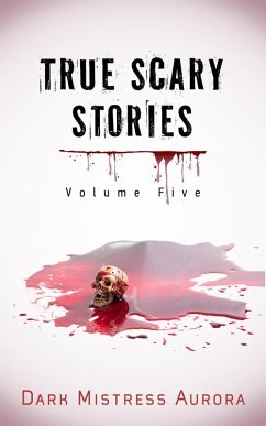 Cover True Scary Stories: Volume Five (eBook, ePUB)