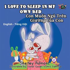 I Love to Sleep in My Own Bed Con Muốn Ngủ Trên Giường Của Con (eBook, ePUB) - Admont, Shelley; KidKiddos Books