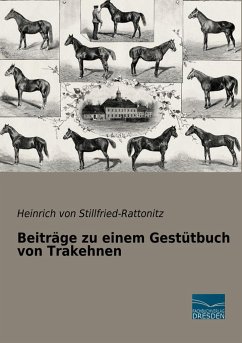 Beiträge zu einem Gestütbuch von Trakehnen - Stillfried-Rattonitz, Heinrich von