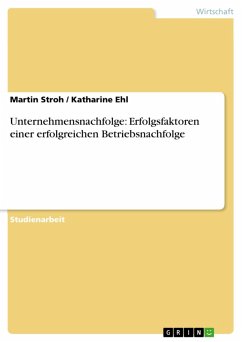 Unternehmensnachfolge: Erfolgsfaktoren einer erfolgreichen Betriebsnachfolge (eBook, ePUB)