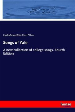 Songs of Yale - Howe, Elmer P;Elliot, Charles Samuel