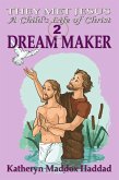 Dream Maker (A Child's Life of Christ, #2) (eBook, ePUB) Dream Maker (A Child's Life of Christ, #2) (eBook, ePUB)